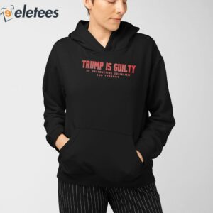 Trump Is Guilty Of Obstructing Socialism And Tyranny Shirt 3