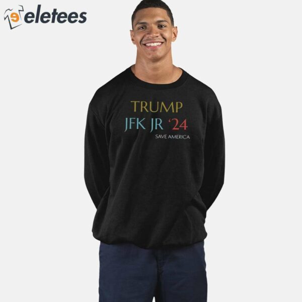 Trump Jfk Jr 24 Save America Shirt