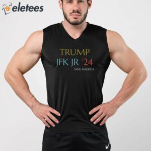 Trump Jfk Jr 24 Save America Shirt 5
