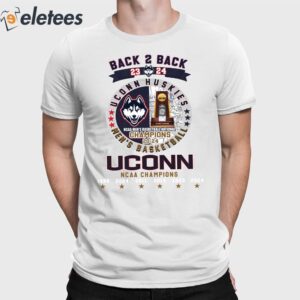 Uconn Huskies Back 2 Back Men’s Basketball National Champions 2024 Shirt