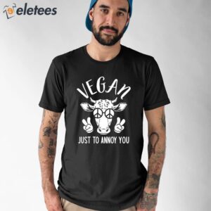 Vegan Just To Annoy You Cow Shirt 1