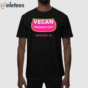 Vegan Sausage Fest Madison Wi Shirt