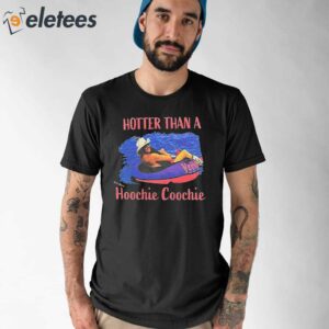 Vintage Hotter Than A Hoochie Coochie T shirt 1