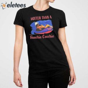 Vintage Hotter Than A Hoochie Coochie T shirt 3