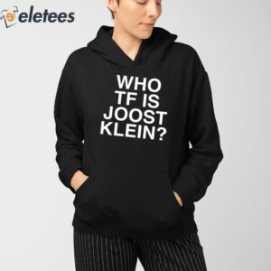 Who Tf Is Joost Klein Shirt 3
