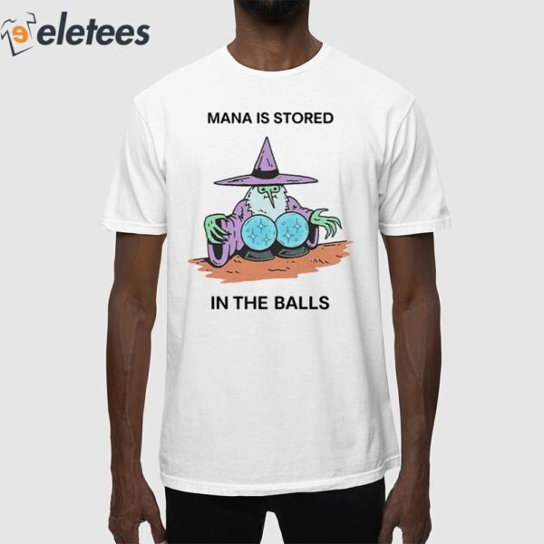 Wizard Of Barge Mana Is Stored In The Balls Shirt