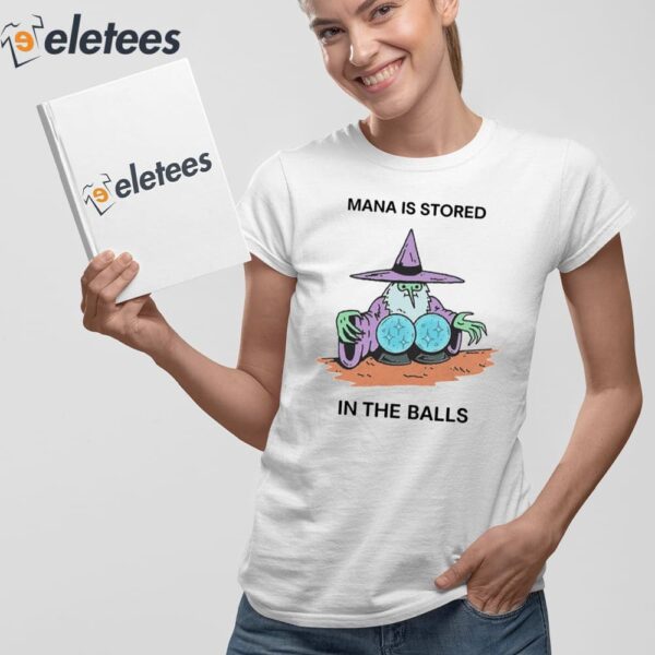 Wizard Of Barge Mana Is Stored In The Balls Shirt