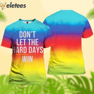 Womens Dont Let The Hard Days Win Mental Health Awareness T Shirt 2