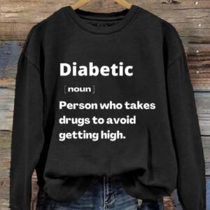 Womens Funny Diabetes printed sweatshirt 2