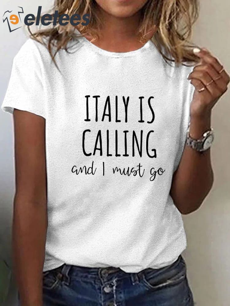 Women's Italy is calling I must go printed t-shirt