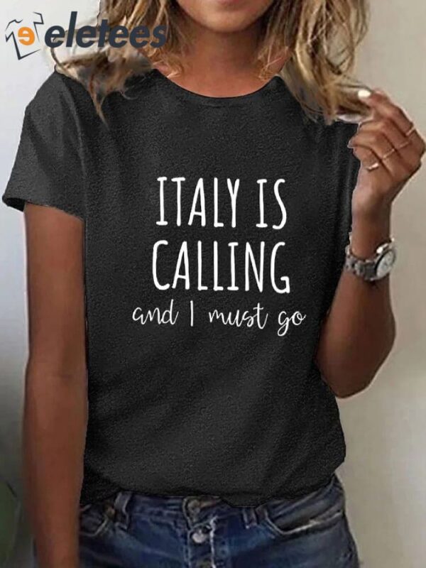 Women's Italy is calling I must go printed t-shirt
