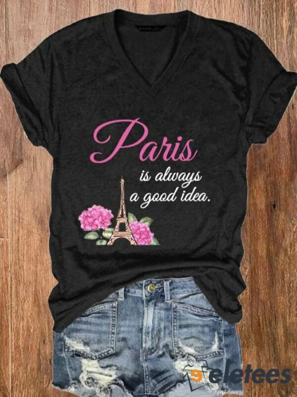 Women’s Paris Is Always A Good Idea Casual V-Neck Tee