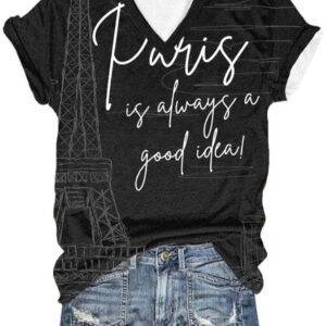 Womens Paris is always a good Idea printed v neck T shirt 2