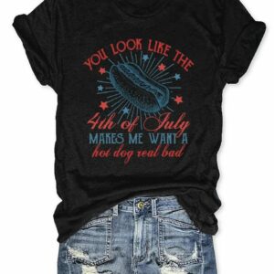 You Look Like the 4th of July T shirt 2