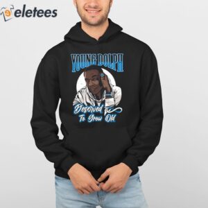 Young Dolph Deserved To Grow Old Shirt 4