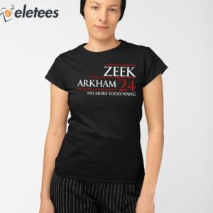 Zeek Arkham 2024 No More Foody Wang Shirt 2