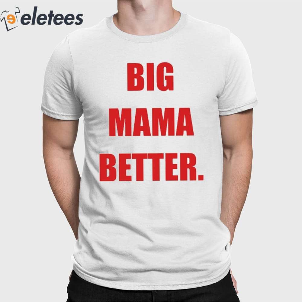 Big Latto Big Mama Better Shirt