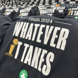 Celtics Finals 2024 Whatever It Takes Shirt