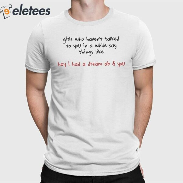 Cj Stroud Girls Who Haven’t Talked To You In A While Say Things Like Hey I Had A Dream About You Shirt