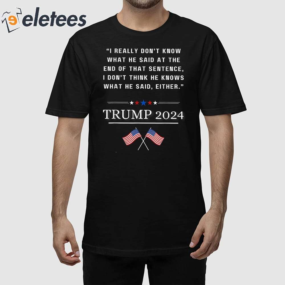 Donald Trump Funny Election Debate Anti Biden Sentence Quote Shirt