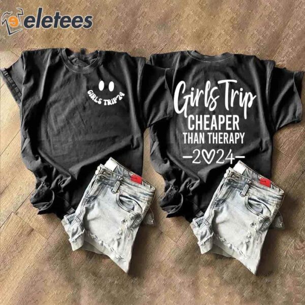 Girls Trip Cheaper Than Therapy 2024 T-Shirt