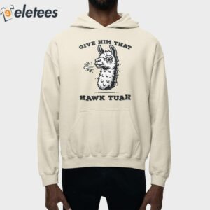 Give Him That Hawk Tuah Girl Shirt 4