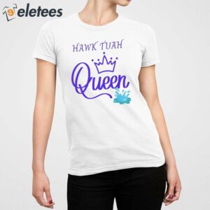 HAWK TUAH Queen Shirt 2