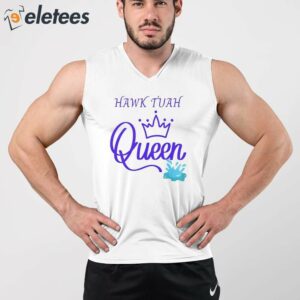 HAWK TUAH Queen Shirt 3