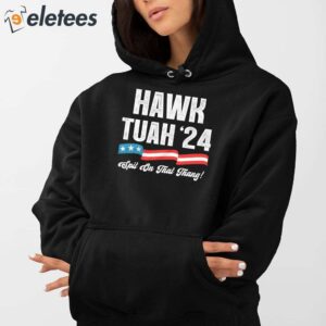 Hawk Tuah 2024 Shirt 4