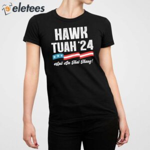 Hawk Tuah 2024 Shirt 5