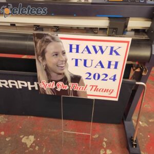 Hawk Tuah 2024 Spit On That Thang Yard Sign