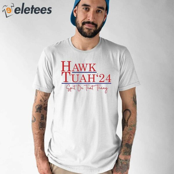 Hawk Tuah ’24 T-Shirt