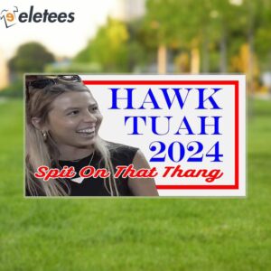 Hawk Tuah 24 Yard Sign