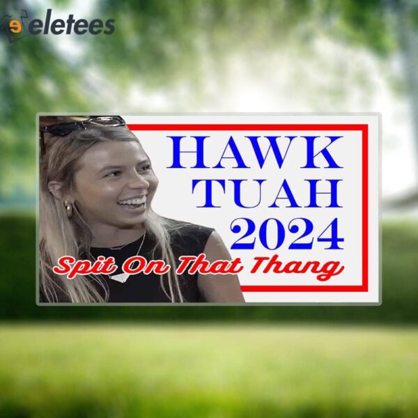 Hawk Tuah 24 Yard Sign
