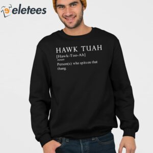 Hawk Tuah Noun Persons Who Spits On That Thang Shirt 3