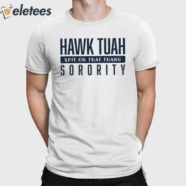 Hawk Tuah Spit On That Thang Sorority Shirt