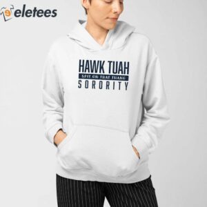 Hawk Tuah Spit On That Thang Sorority Shirt 3
