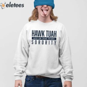 Hawk Tuah Spit On That Thang Sorority Shirt 4