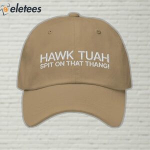 Hawk Tuah Spit on that Thang Embroidered Dad Hat 2