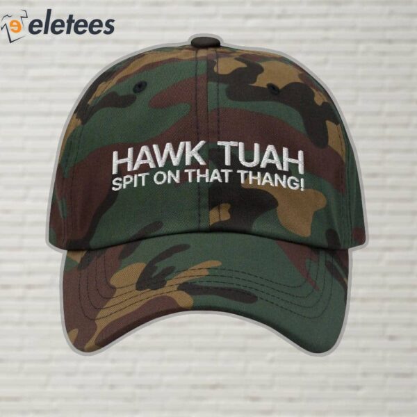 Hawk Tuah Spit on that Thang Embroidered Dad Hat