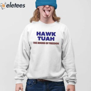 Hawk Tuah The Sound Of Freedom Shirt 4