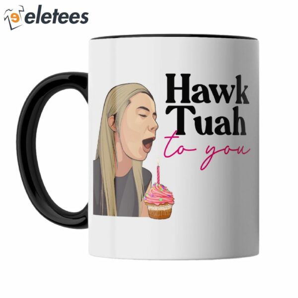 Hawk Tuah To You Mug