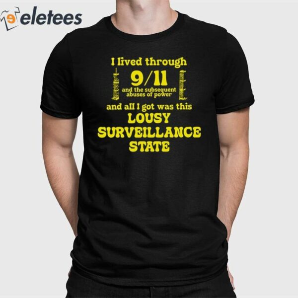 I Lived Through 9 11 And The Subsequent Abuses Of Power Shirt