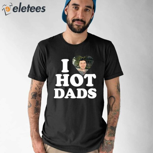 I Love Hot Dads Zaddy Zayn Shirt