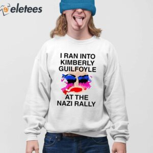 I Ran Into Kimberly Guilfoyle At The Nazi Rally Shirt 4