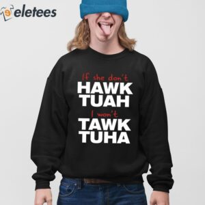 If She Dont Hawk Tuah I Wont Tawk Tuha Shirt 4