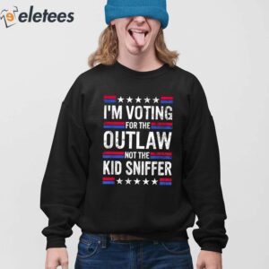 Im Voting For The Outlaw Not The Kid Sniffer Shirt 4