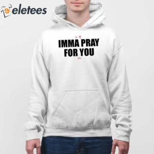 In My Imma Pray For You Era Shirt 4