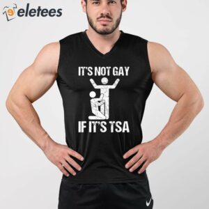 It's Not Gay If It's The Tsa Shirt