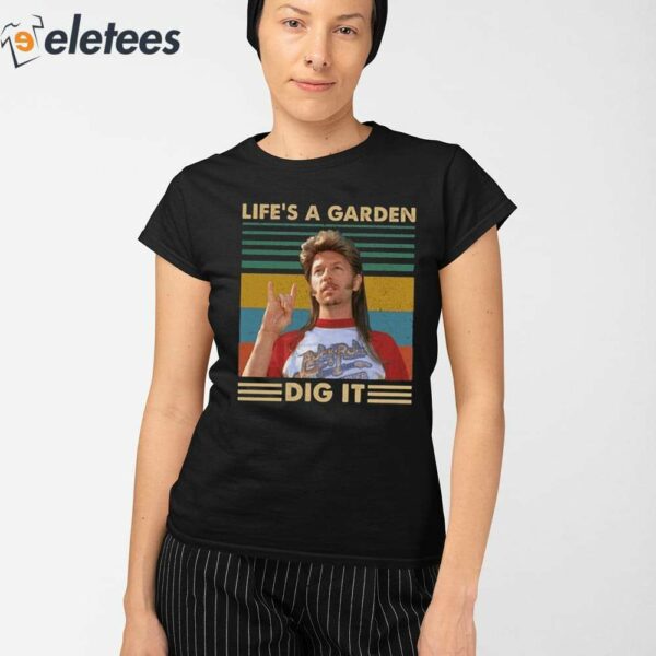 Joe Dirt Life’s A Garden Dig It Shirt